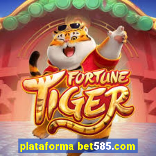 plataforma bet585.com